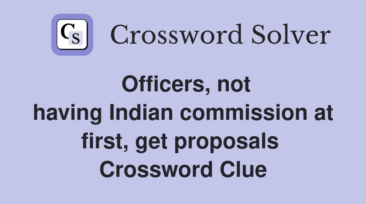 Officers Not Having Indian Commission At First Get Proposals   Officers%2C Not Having Indian commission At First%2C Get proposals 